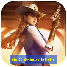 dls 21 dinheiro infinito